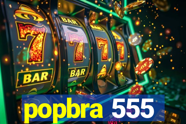 popbra 555